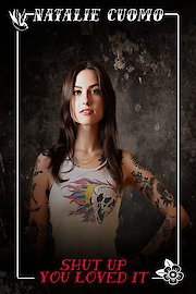 Natalie Cuomo: Shut Up You Loved It poster