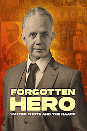Forgotten Hero: Walter White and the NAACP