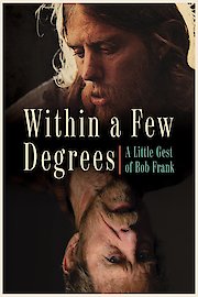 Within A Few Degrees: A Little Gest of Bob Frank poster
