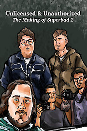 Unlicensed & Unauthorized: The Making of Superbad 2