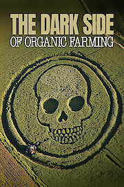 The Dark Side of Organic Farming