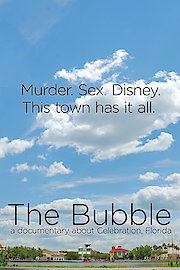 The Bubble - A Documentary Film About Celebration, Florida poster