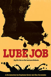 Lube Job: Big Oil's War on the Louisiana Wetlands