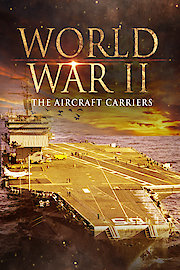 World War II: The Aircraft Carriers poster