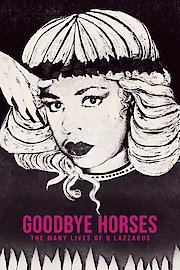 Goodbye Horses: The Many Lives of Q Lazzarus