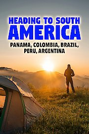 Heading to South America: Panama, Colombia, Brazil, Peru, Argentina