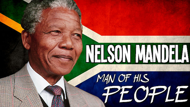 Watch Nelson Mandela Man Of His People Online