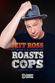 Jeff Ross Roasts Cops poster