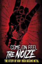 Various Artists - Come On Feel The Noize: The Story Of How Rock Became Metal poster