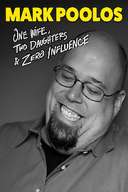 Mark Poolos: One Wife, Two Daughters, and Zero Influence poster