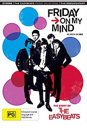 Friday On My Mind: The Easybeats Story