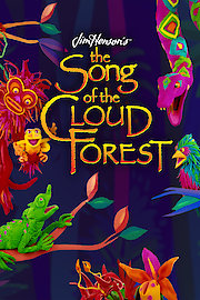 Jim Henson Presents: The Song Of The Cloud Forest poster