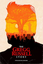 The Gregg Russell Story: If This Old Tree Could Talk poster