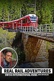 Real Rail Adventures: Swiss International Hubs with Jeff Wilson poster