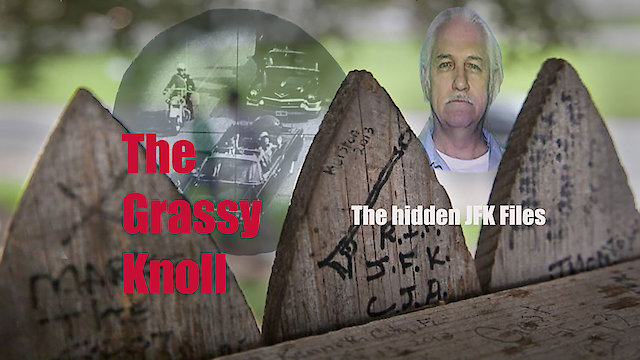 Watch The Grassy Knoll The Hidden JFK Files Online