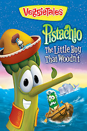 VeggieTales: Pistachio - The Little Boy That Woodn't poster