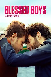 Blessed Boys (La Santa Piccola)