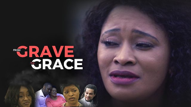 Watch From Grave to Grace Online