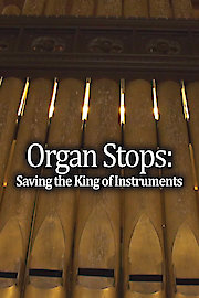 Organ Stops: Saving the King of Instruments poster