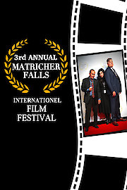 3rd Annual Matricher Falls Internationel Film Festival poster