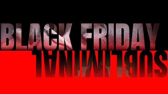 Watch Black Friday Subliminal Online