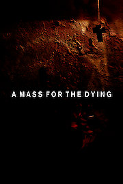 A Mass For The Dying