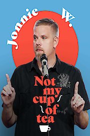 Jonnie W.: Not My Cup of Tea poster
