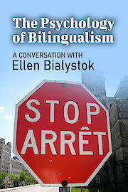 The Psychology of Bilingualism: A Conversation with Ellen Bialystok