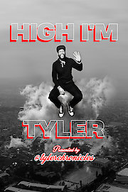 "High I'm Tyler" Presented by Tyler Chronicles poster
