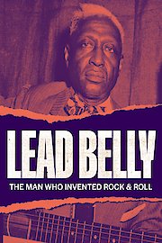 Lead Belly: The Man Who Invented Rock and Roll poster