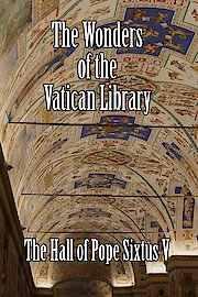 The Wonders of the Vatican Library - The Hall of Pope Sixtus V poster