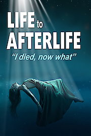 Life to Afterlife: I Died Now What poster