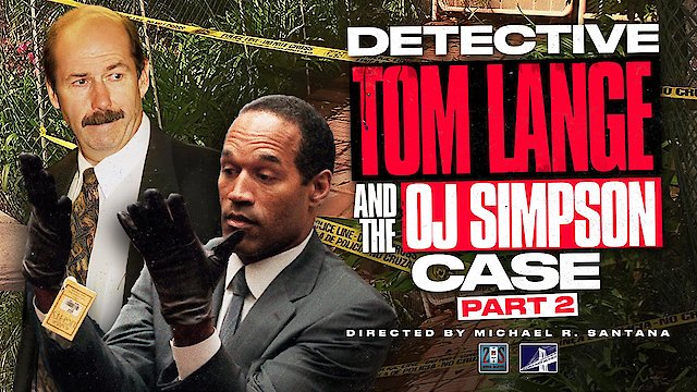 Watch Detective Tom Lange And The O.J. Simpson Case Online
