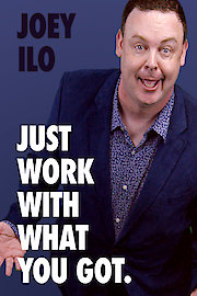 Joey ILO: Just Work with What You Got. poster