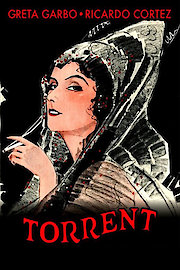 Torrent - Greta Garbo, Ricardo Cortez in the 1926 Classic! poster
