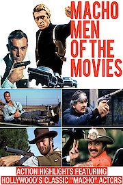Macho Men of the Movies - Action Highlights Featuring Hollywood's Classic "Macho" Actors poster
