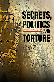 Secrets, Politics, and Torture
