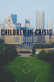Children in Crisis: The Story of CHIP