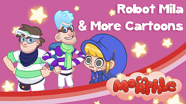 Watch Morphle - Robot Mila and More Cartoons Online