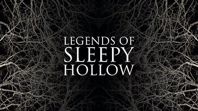 Watch Legends of Sleepy Hollow Online
