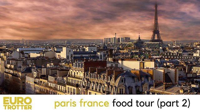 Watch Euro Trotter | Paris France Food Tour Online