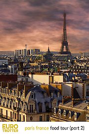 Euro Trotter | Paris France Food Tour (Part 2)