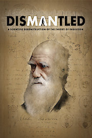 Dismantled: A Scientific Deconstruction of The Theory of Evolution poster