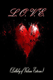 L.O.V.E. (Lullaby of Violence Extreme)