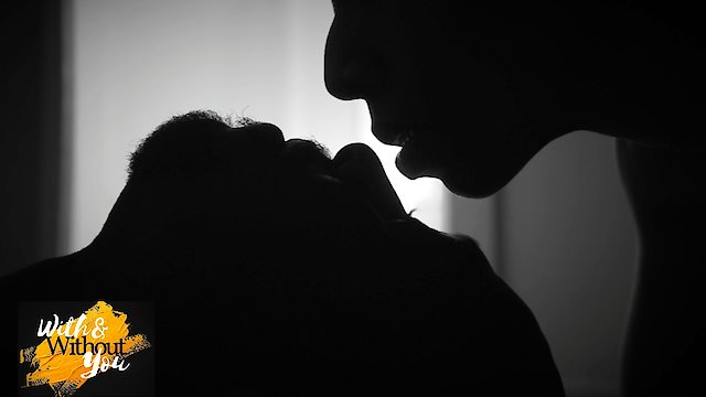 Watch With and Without You Online