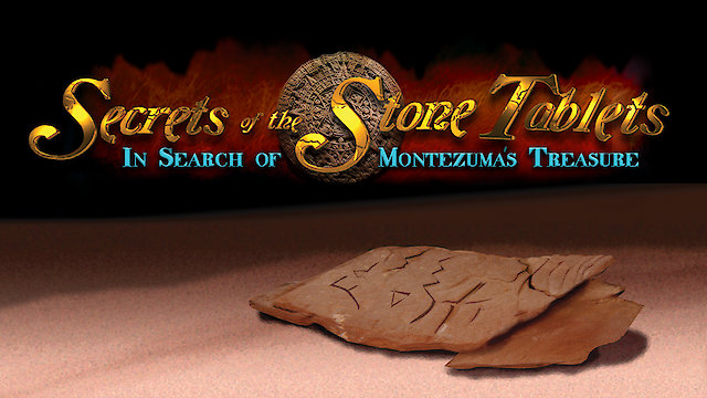 Watch Secrets Of The Stone Tablets In Search Of Montezuma's Treasure Online