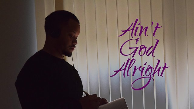 Watch Ain't God Alright Online