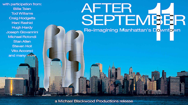 Watch After September 11: Re-imagining Manhattan's Downtown Online