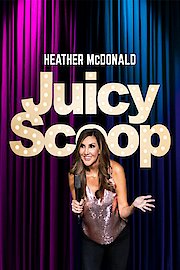 Heather McDonald's Juicy Scoop Stand Up Special poster