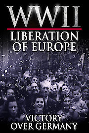 WWII The Liberation of Europe - Victory Over Germany poster